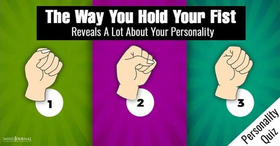 The Way You Make A Fist Says A Lot About Your Personality; Find Out What